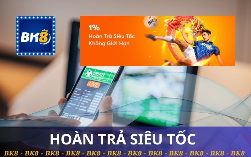 KHUYẾN MÃI HOÀN TRẢ SIÊU TỐC TRÊN BK8