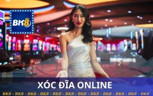 XÓC ĐĨA ONLINE BK8